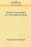 O'Brien, F: White Shadows in the South Seas