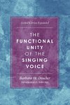 The Functional Unity of the Singing Voice, Second Edition Expanded