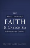 The Baptist Confession of Faith and Catechism for Dispensational Churches