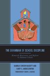 The Grammar of School Discipline