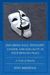 Exploring Race, Ethnicity, Gender, and Sexuality in Four Spanish Plays