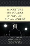 The Culture and Politics of Populist Masculinities