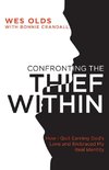 Confronting the Thief Within