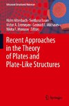 Recent Approaches in the Theory of Plates and Plate-Like Structures