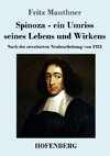 Spinoza - ein Umriss seines Lebens und Wirkens