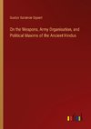 On the Weapons, Army Organisation, and Political Maxims of the Ancient Hindus