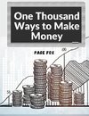 One Thousand Ways to Make Money