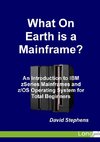 What On Earth is a Mainframe?