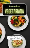 La cucina vegetariana