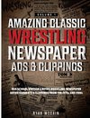 Amazing Classic Wrestling Newspaper Advertisements and Clippings