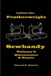 before the Featherweight - Sewhandy   Volume 2   Maintenance & Repair