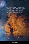 Answers to Questions People Are Actually Asking About God