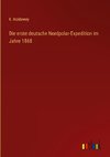 Die erste deutsche Nordpolar-Expedition im Jahre 1868