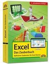 Excel - Das Zauberbuch: Raffinierte Zaubereien für Excel-Kenner