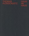 Thomas Florschuetz: Haus im Haus