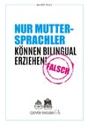 Nur Muttersprachler können Bilingual erziehen - Falsch