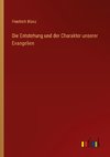 Die Entstehung und der Charakter unserer Evangelien