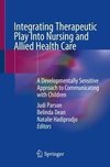 Integrating Therapeutic Play Into Nursing and Allied Health Practice