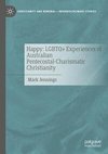 Happy: LGBTQ+ Experiences of Australian Pentecostal-Charismatic Christianity