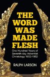 The Word Was Made Flesh