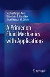 A Primer on Fluid Mechanics with Applications