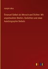 Emanuel Geibel als Mensch und Dichter: Mit ungedruckten Briefen, Gedichten und einer Autobiographie Geibels