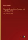 Allgemeine Geschichte der Neuesten Zeit von 1815 bis 1915