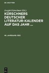 Kürschners Deutscher Literatur-Kalender auf das Jahr ..., 46. Jahrgang, Kürschners Deutscher Literatur-Kalender auf das Jahr ... (1932)