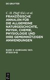 Französische Annalen für die allgemeine Naturgeschichte, Physik, Chemie, Physiologie und ihre gemeinnützigen Anwendungen, Band 3, Jahrgang 1803. Stück 9¿12