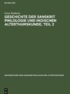 Geschichte der Sanskrit Philologie und indischen Alterthumskunde, Teil 2