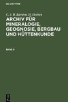 Archiv für Mineralogie, Geognosie, Bergbau und Hüttenkunde, Band 9, Archiv für Mineralogie, Geognosie, Bergbau und Hüttenkunde Band 9