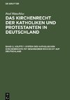 Das Kirchenrecht der Katholiken und Protestanten in Deutschland, Band 2, Hälfte 1, System des katholischen Kirchenrechts mit besonderer Rücksicht auf Deutschland