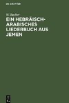 Ein hebräisch-arabisches Liederbuch aus Jemen