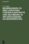 Bemerkungen zu dem Lippischen Thronfolgestreite und den beiden in ihm ergangenen Schiedssprüchen