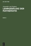 Lehrgebäude der Mathematik, Band 1, Lehrbuch der niederen Arithmetik