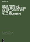 Nord-Amerika im Urteil des Deutschen Schrifttums bis zur Mitte des 19. Jahrhunderts