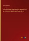 Der Formenbau des französischen Nomens in seiner geschichtlichen Entwicklung