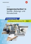 Anlagenmechaniker/-in  Sanitär-, Heizungs- und Klimatechnik. Gesellenprüfung: Prüfungsvorbereitung Teil 2