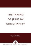 Taming of Jesus by Christianity