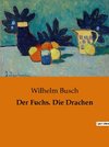 Der Fuchs. Die Drachen