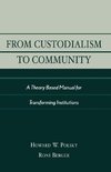 From Custodialism to Community