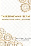 The Religion of Islam Presented by the Quran and Sunnah