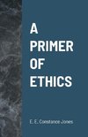 A Primer of Ethics