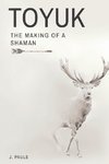 TOYUK | THE MAKING OF A SHAMAN