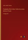 Froudacity; West Indian Fables by James Anthony Froude