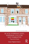 Black Everyday Lives, Material Culture and Narrative