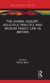 The Sharia Inquiry, Religious Practice and Muslim Family Law in Britain