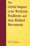 Global Impact of the Wesleyan Traditions and Their Related Movements