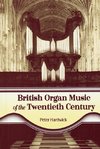 British Organ Music of the Twentieth Century