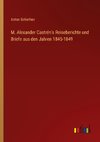 M. Alexander Castrén's Reiseberichte und Briefe aus den Jahren 1845-1849